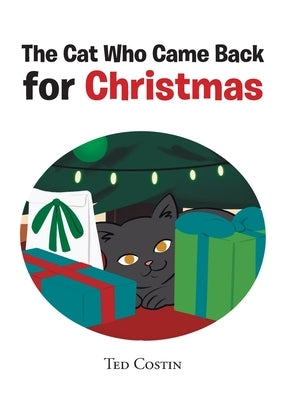 The Cat Who Came Back for Christmas by Costin, Ted