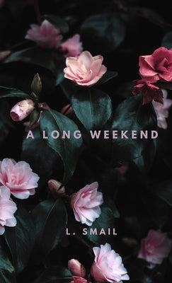 A Long Weekend by Smail, Lesley