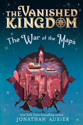 The War of the Maps (the Vanished Kingdom Book 3): Volume 3 by Auxier, Jonathan