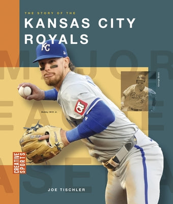 The Story of the Kansas City Royals by Tischler, Joe