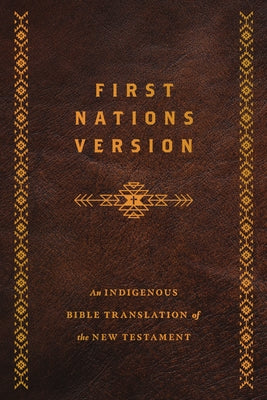 First Nations Version, Bonded Leather: An Indigenous Bible Translation of the New Testament by Wildman, Terry M.