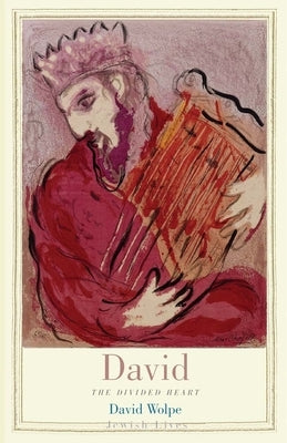 David: The Divided Heart by Wolpe, David