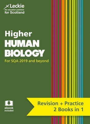 Complete Revision and Practice Sqa Exams - Higher Human Biology Complete Revision and Practice: Revise Curriculum for Excellence Sqa Exams by Leckie