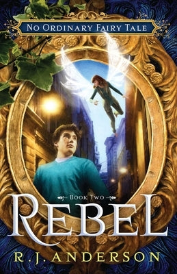 Rebel: Volume 2 by Anderson, R. J.