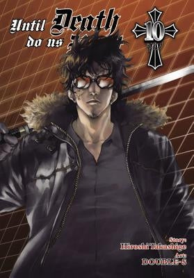 Until Death Do Us Part, Vol. 10: Volume 10 by Takashige, Hiroshi