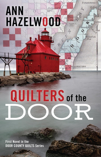 Quilters of the Door - Print-On-Demand Edition: First Novel in the Door County Quilt Series by Hazelwood, Ann