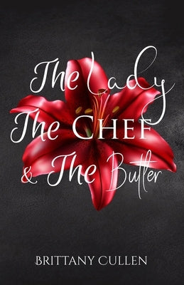 The Lady The Chef & The Butler by Cullen, Brittany