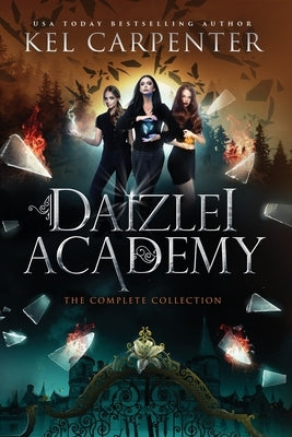 Daizlei Academy: The Complete Series by Carpenter, Kel