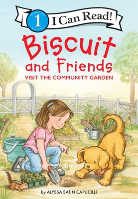 Biscuit and Friends Visit the Community Garden by Capucilli, Alyssa Satin