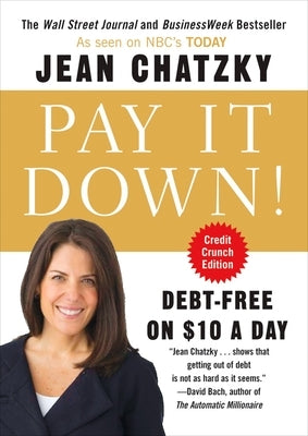 Pay It Down!: Debt-Free on $10 a Day by Chatzky, Jean