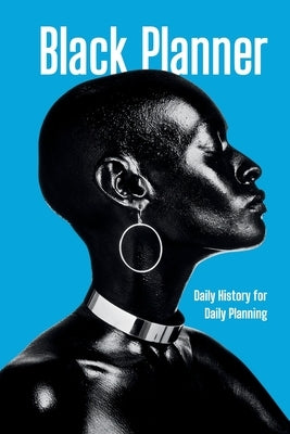 Black Planner: Daily History for Daily Planning by Barboza, Steven