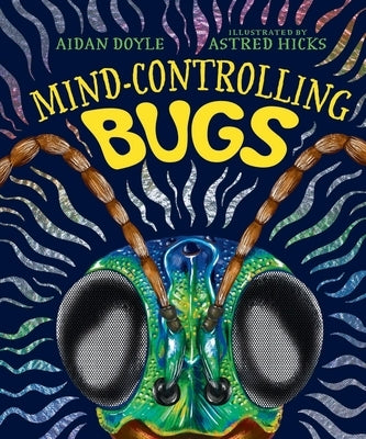 Mind-Controlling Bugs by Doyle, Aidan
