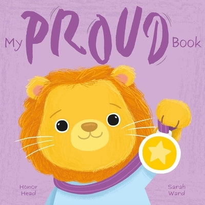 My Proud Book: A Picture Book on Understanding and Managing Emotions by Head, Honor