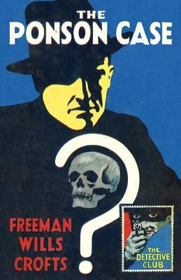 The Ponson Case by Wills Crofts, Freeman