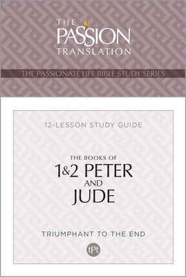 Tpt the Books of 1 & 2 Peter and Jude: 12-Lesson Study Guide by Simmons, Brian