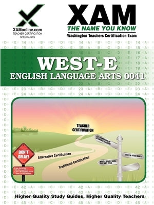 West-E English Language Arts 0041 Teacher Certification Test Prep Study Guide by Xamonline