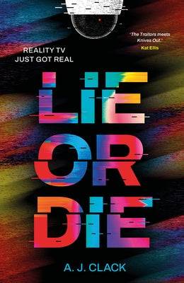 Lie or Die by Clack, A. J.