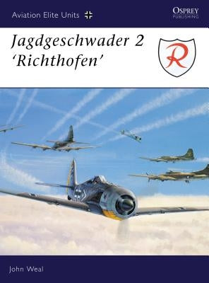 Jagdgeschwader 2: 'Richthofen' by Weal, John