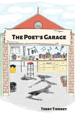The Poet's Garage by Tierney, Terry