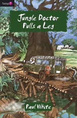 Jungle Doctor Pulls a Leg by White, Paul