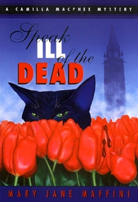 Speak Ill of the Dead by Maffini, Mary Jane