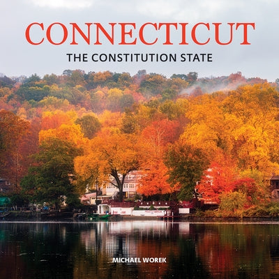 Connecticut: The Constitution State by Worek, Michael