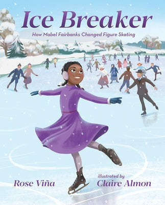 Ice Breaker: How Mabel Fairbanks Changed Figure Skating by ViÃ±a, Rose