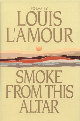 Smoke from This Altar by L'Amour, Louis