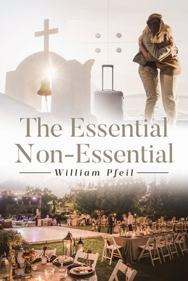 The Essential Non-Essential by Pfeil, William
