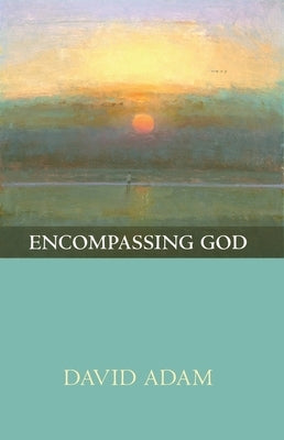 Encompassing God by Adam, David