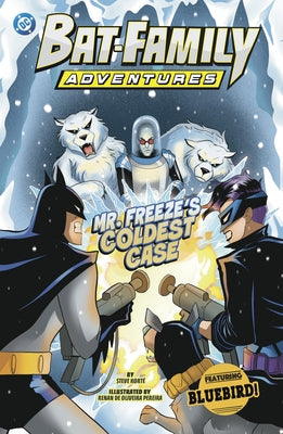 Mr. Freeze's Coldest Case: Featuring Bluebird! by KortÃ©, Steve