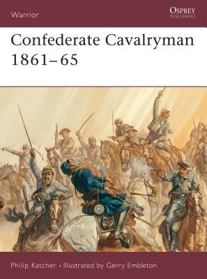 Confederate Cavalryman 1861 65 by Katcher, Philip