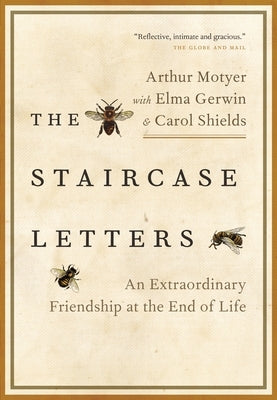 The Staircase Letters: An Extraordinary Friendship at the End of Life by Motyer, Arthur