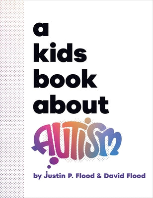 A Kids Book about Autism by Flood, Justin
