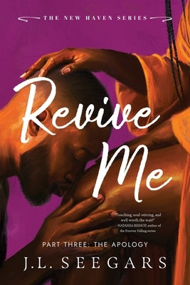 Revive Me: Part Three (Standard Edition): The Apology by Seegars, J. L.