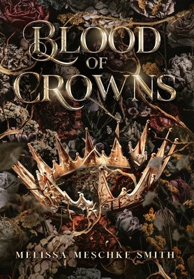 Blood of Crowns by Meschke Smith, Melissa
