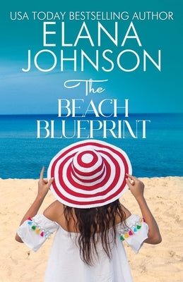 The Beach Blueprint: Sweet Romance & Women's Friendship Fiction by Johnson, Elana