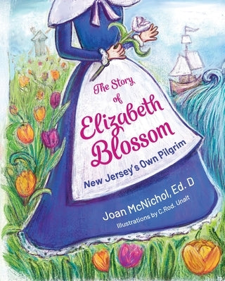 The Story of Elizabeth Blossom by McNichol, Joan