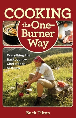 Cooking the One-Burner Way by Tilton, Buck