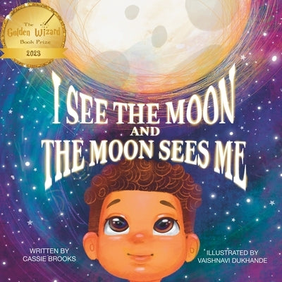 I See the Moon and the Moon Sees Me: I See the Moon and the Moon Sees Me by Brooks, Cassie
