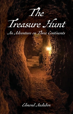 The Treasure Hunt: An Adventure on Three Continents by Audubon, Edmond