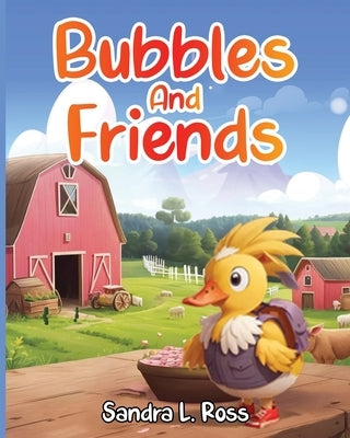 Bubbles And Friends by Ross, Sandra L.