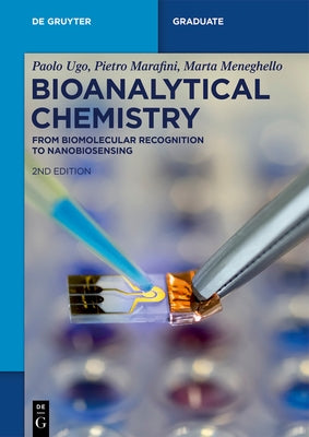 Bioanalytical Chemistry: From Biomolecular Recognition to Nanobiosensing by Ugo, Paolo
