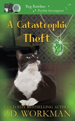 A Catastrophic Theft by Workman, P. D.