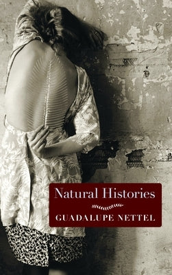 Natural Histories by Nettel, Guadalupe