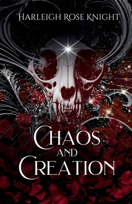 Chaos and Creation by Knight, Harleigh