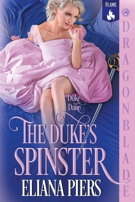 The Duke's Spinster: A Regency Historical Romance by Piers, Eliana