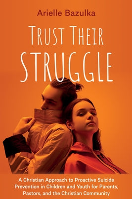 Trust Their Struggle by Huettner, Arielle