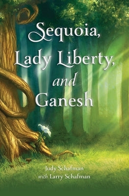Sequoia, Lady Liberty, and Ganesh by Schafman, Judith