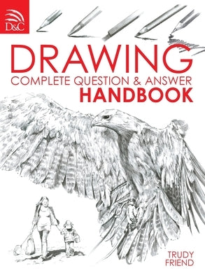 Drawing Complete Question & Answer Handbook by Friend, Trudy